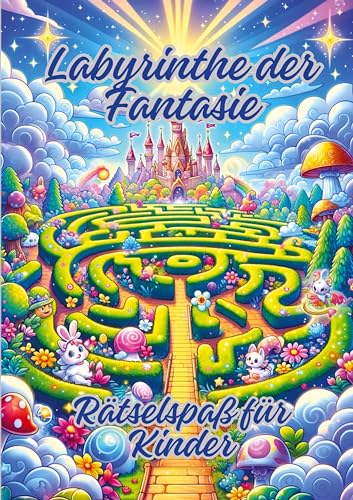 Labyrinthe der Fantasie: Rätselspaß für Kinder von tredition