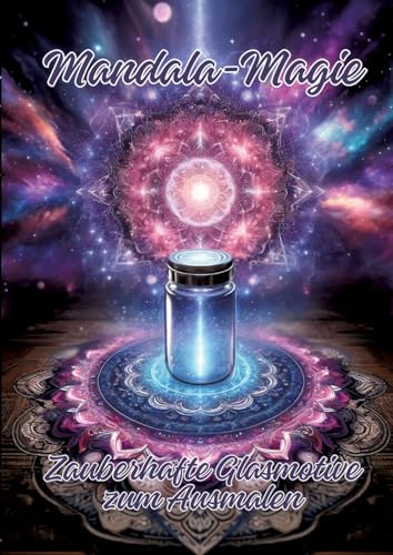 Mandala-Magie: Zauberhafte Glasmotive zum Ausmalen von tredition