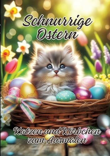 Schnurrige Ostern: Katzen und Körbchen zum Ausmalen von tredition