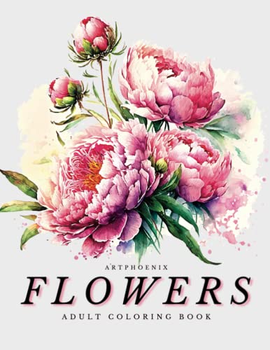 Flowers Coloring Book - A Botanical Adventure for Nature Lovers and Art Enthusiasts: Stunning Blooming Beauty Illustrations for Relaxation and Mindful Coloring by Adults