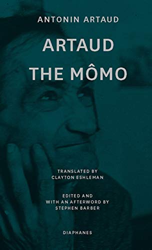 Artaud the Mômo: and Other Major Poetry