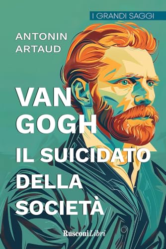 Van Gogh. Il suicidato della società (Saggi) von Rusconi Libri
