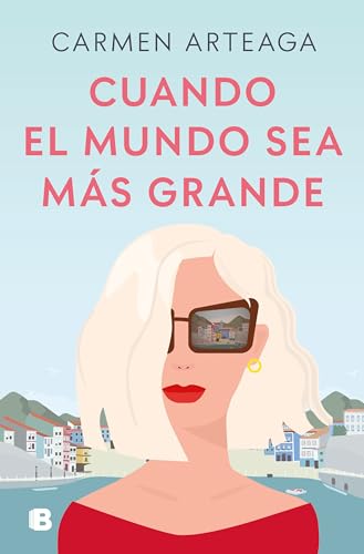 Cuando el mundo sea más grande (Ediciones B)