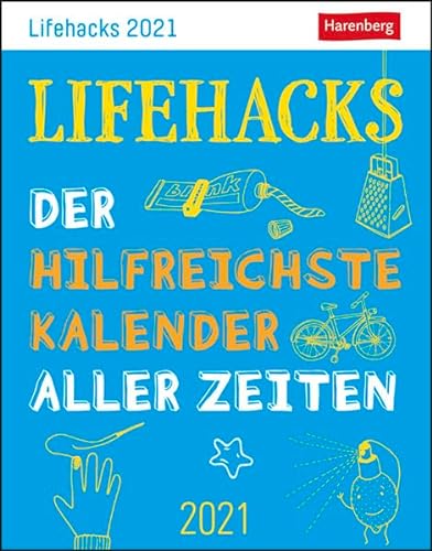 Lifehacks Kalender 2021: Der hilfreichste Kalender aller Zeiten von Harenberg