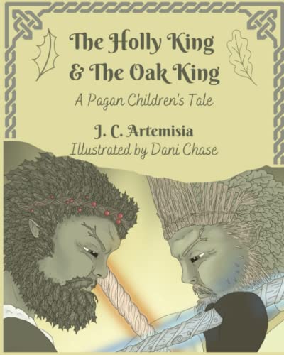 The Holly King & The Oak King: A Pagan Children's Tale von Independently Published