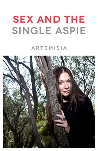 Sex and the Single Aspie Sex and the Single Aspie von Jessica Kingsley Publishers