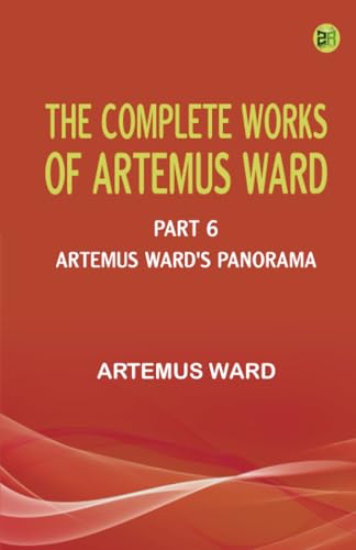 The Complete Works of Artemus Ward -- Part 6: Artemus Ward's Panorama von Zinc Read