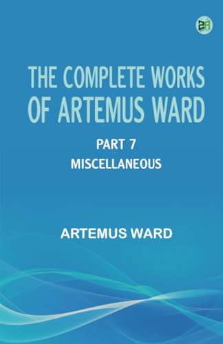 The Complete Works of Artemus Ward -- Part 7: Miscellaneous von Zinc Read