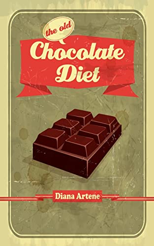 The Old Chocolate Diet: Advanced Nutrition for Gourmands von Createspace Independent Publishing Platform
