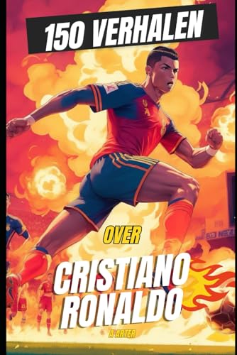 150 Verhalen over Cristiano Ronaldo: 150 grappige, rare en legendarische verhalen over de grootste aller tijden. Jongens cadeau 150 Verhalen over Cristiano Ronaldo: 150 grappige, rare en legendarische verhalen over de grootste aller tijden. Jongens cadeau von Independently published
