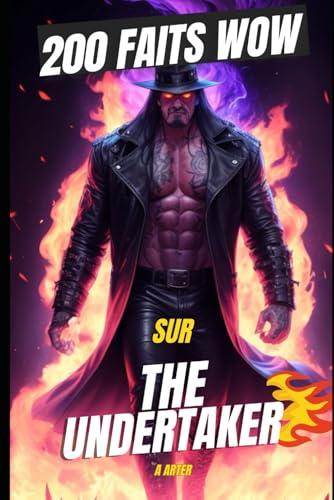 200 Faits WOW Sur Undertaker: Faits fous et légendaires que vous ne connaissiez pas ! 200 Faits WOW Sur Undertaker: Faits fous et légendaires que vous ne connaissiez pas ! von Independently published