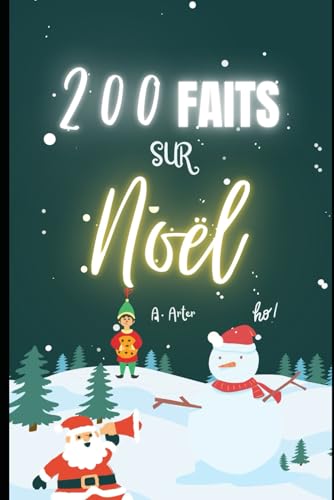 200 faits sur Noël que vous ne croirez pas: Des traditions étranges aux surprises des fêtes, ce livre changera votre façon de voir Noël 200 faits sur Noël que vous ne croirez pas: Des traditions étranges aux surprises des fêtes, ce livre changera votre façon de voir Noël von Independently published
