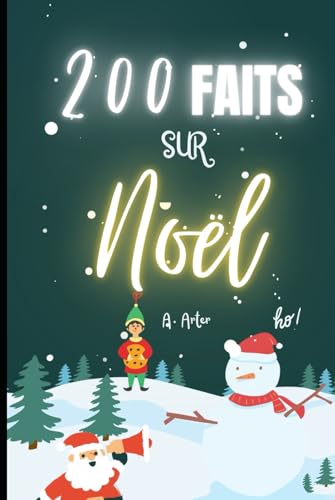 200 faits sur Noël que vous ne croirez pas: Des traditions étranges aux surprises des fêtes, ce livre changera votre façon de voir Noël 200 faits sur Noël que vous ne croirez pas: Des traditions étranges aux surprises des fêtes, ce livre changera votre façon de voir Noël von Independently published