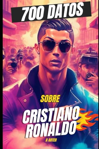 700 datos sobre Cristiano Ronaldo. Libro de cristiano ronaldo para niños. Regalo de navidad para niños: Biografia cristiano ronaldo. Libros sobre ... de libros de fútbol para niños, Band 6) von Independently published