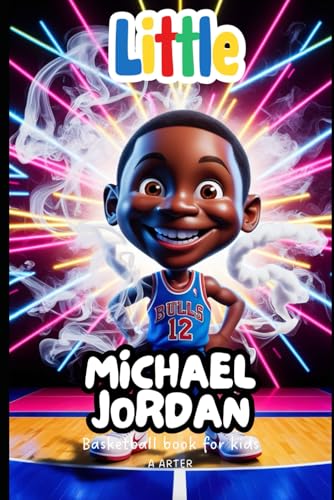 Basketball Book For Kids: Little Michael Jordan: A Story of Dreams, Dedication, and Big Jumps (Little Icons biography series for kids. Kids book series, Band 26) von Independently published