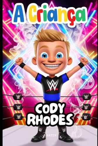 Cody Rhodes: Uma história inspiradora para crianças de 6 a 8 anos: Uma história inspiradora para crianças de 6 a 8 anos Cody Rhodes: Uma história inspiradora para crianças de 6 a 8 anos: Uma história inspiradora para crianças de 6 a 8 anos von Independently published