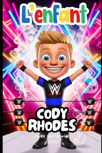 Cody Rhodes: Une histoire inspirante pour les enfants de 6 à 8 ans: Livre Sur La WWE Cody Rhodes: Une histoire inspirante pour les enfants de 6 à 8 ans: Livre Sur La WWE von Independently published