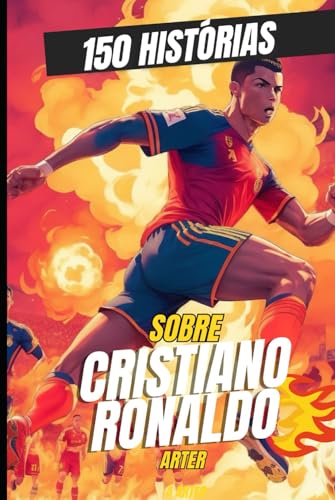 Cristiano Ronaldo Livro: Os Arquivos do GOAT - 150 Histórias Engraçadas, Estranhas e Lendárias Sobre o Maior de Todos os Tempos Cristiano Ronaldo Livro: Os Arquivos do GOAT - 150 Histórias Engraçadas, Estranhas e Lendárias Sobre o Maior de Todos os Tempos von Independently published