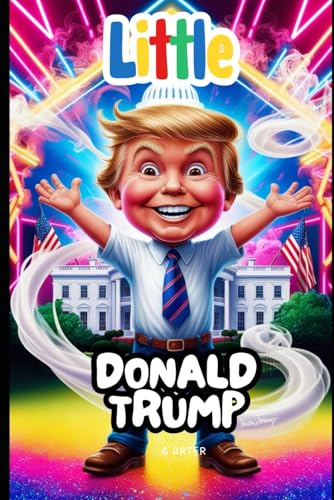 Donald Trump biography book for kids: Little Donald Trump (Little Icons biography series for kids. Kids book series, Band 22) von Independently published