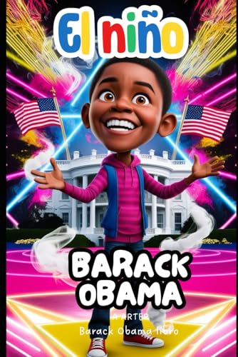 El niño Barack Obama: libro motivacion para niños (Serie de Libros para Niños: Pequeños Iconos, Band 7) von Independently published