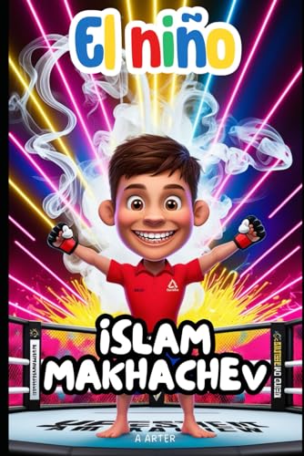El niño Islam Makhachev: El chico que se convirtió en campeón: Libro de MMA El niño Islam Makhachev: El chico que se convirtió en campeón: Libro de MMA von Independently published