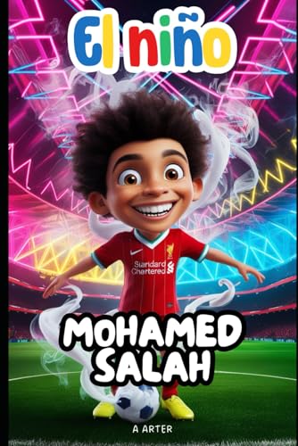 El niño Mohamed Salah: El chico que nunca dejó de soñar: Libro de futbol para niños El niño Mohamed Salah: El chico que nunca dejó de soñar: Libro de futbol para niños von Independently published