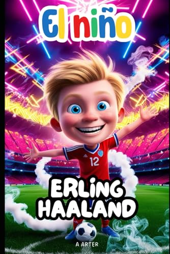 Erling Haaland: Una historia inspiradora para niños de 6 a 8 años: Libro de futbol para niños Erling Haaland: Una historia inspiradora para niños de 6 a 8 años: Libro de futbol para niños von Independently published