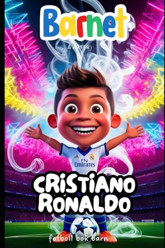 Fotboll Bok Barn. Cristiano Ronaldo: Motiverande bok för barn. födelsedagspresenter pojkar 6-8. (Bokserie för barn: små ikoner, Band 2) von Independently published