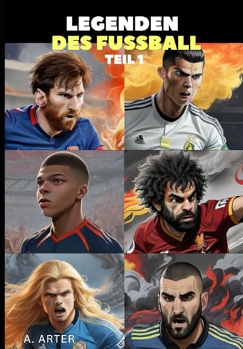 Fußballlegenden: Illustrierte Geschichten von Fußballlegenden für Kinder und Teenager: Fußball Superstars (Fußballbuchreihe für Kinder, Band 6) Fußballlegenden: Illustrierte Geschichten von Fußballlegenden für Kinder und Teenager: Fußball Superstars (Fußballbuchreihe für Kinder, Band 6)