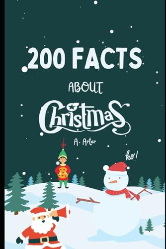 Jingle All the Way: 200 Hilarious, Weird, and Mind-Blowing Christmas Facts You Won’t Believe: From Weird Traditions to Holiday Surprises, This Book Will Change the Way You See Christmas Jingle All the Way: 200 Hilarious, Weird, and Mind-Blowing Christmas Facts You Won’t Believe: From Weird Traditions to Holiday Surprises, This Book Will Change the Way You See Christmas von Independently published