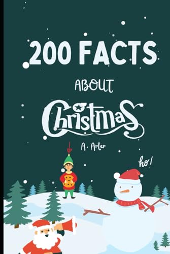 Jingle All the Way: 200 Hilarious, Weird, and Mind-Blowing Christmas Facts You Won’t Believe: From Weird Traditions to Holiday Surprises, This Book Will Change the Way You See Christmas Jingle All the Way: 200 Hilarious, Weird, and Mind-Blowing Christmas Facts You Won’t Believe: From Weird Traditions to Holiday Surprises, This Book Will Change the Way You See Christmas von Independently published