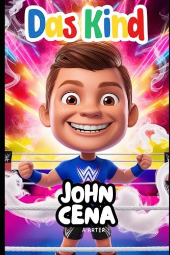 John Cena Buch: John Cena Buch. Buch über sport motivation. wwe buch. Weihnachtsgeschenke für jungen. (Kinderbuchreihe, Band 2) von Independently published