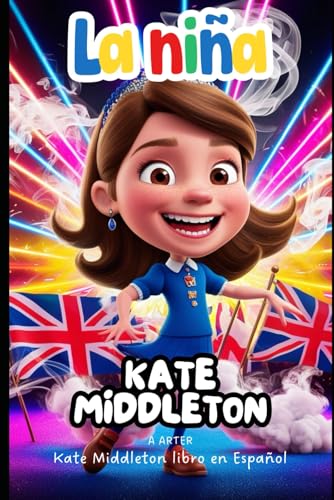 Kate Middleton libro en Español: Regalo para niñas (Serie de Libros para Niños: Pequeños Iconos, Band 8) von Independently published