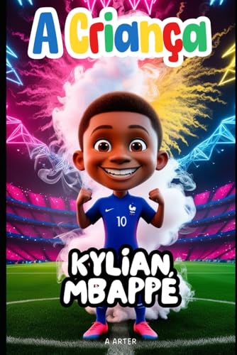 Kylian Mbappé: Uma história inspiradora para crianças de 6 a 8 anos: Livro sobre futebol para crianças (Série de livros infantil, Band 8) von Independently published