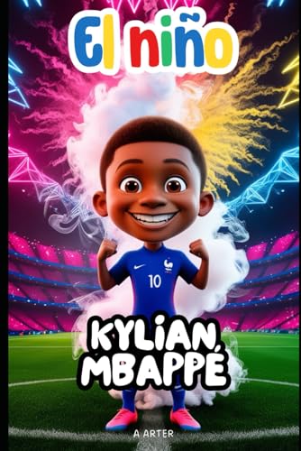Kylian Mbappé: Una historia de sueños, trabajo duro y victoria: Libro de futbol para niños Kylian Mbappé: Una historia de sueños, trabajo duro y victoria: Libro de futbol para niños von Independently published