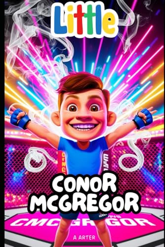 Little Conor McGregor: The Story of a Dreamer Who Never Gave Up: MMA for kids book (Little Icons biography series for kids. Kids book series, Band 42) von Independently published