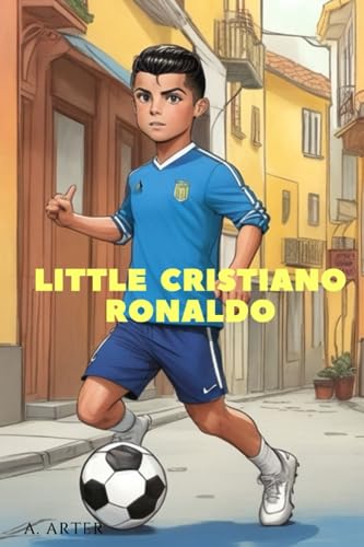 Little Cristiano Ronaldo - Kids' Illustrated Book: Become like Cristiano Ronaldo (Soccer book series for kids, Band 2) Little Cristiano Ronaldo - Kids' Illustrated Book: Become like Cristiano Ronaldo (Soccer book series for kids, Band 2)