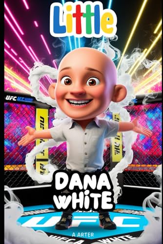 Little Dana White: An Inspirational Story for Kids Ages 6-8: MMA for kids book (Little Icons biography series for kids. Kids book series, Band 40) von Independently published