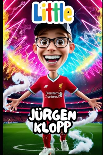 Little Jürgen Klopp: The Story of a Boy Who Became a Beloved Football Coach: Soccer coach book (Little Icons biography series for kids. Kids book series, Band 35) von Independently published