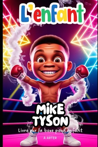 Livre sur la boxe pour enfant: Mike Tyson: Une histoire inspirante pour les enfants de 6 à 8 ans Livre sur la boxe pour enfant: Mike Tyson: Une histoire inspirante pour les enfants de 6 à 8 ans von Independently published
