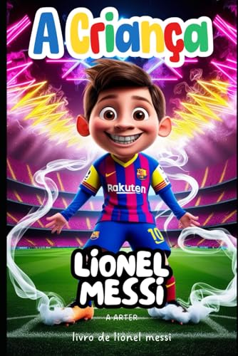 Livro de lionel messi.: livro de futebol para crianças. Menino presente. Presente de natal. Biografia jogador futebol. Messi biografia (Série de livros infantil, Band 1) von Independently published
