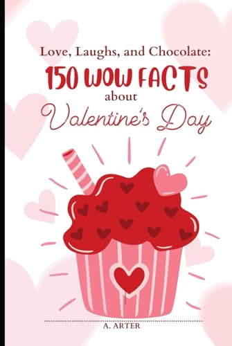 Love, Laughs, and Chocolate: 150 WOW Facts about Valentines Day Love, Laughs, and Chocolate: 150 WOW Facts about Valentines Day von Independently published