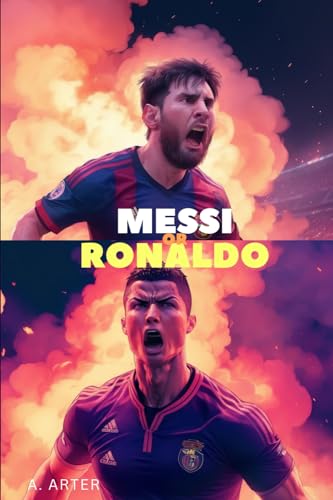 Messi vs Cristiano Ronaldo - Guerra de Titanes: Libro ilustrado para niños y más allá: ¿Quién es mejor?: La verdad: Perfecto para todas las edades (Serie de libros de fútbol para niños, Band 1) Messi vs Cristiano Ronaldo - Guerra de Titanes: Libro ilustrado para niños y más allá: ¿Quién es mejor?: La verdad: Perfecto para todas las edades (Serie de libros de fútbol para niños, Band 1) von Independently published