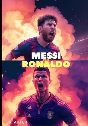 Messi vs Cristiano Ronaldo - Krieg der Titanen: Kinder- und darüber hinaus illustriertes Buch: Wer ist besser?: Die Wahrheit: Perfekt für alle Altersgruppen (Fußballbuchreihe für Kinder, Band 1) Messi vs Cristiano Ronaldo - Krieg der Titanen: Kinder- und darüber hinaus illustriertes Buch: Wer ist besser?: Die Wahrheit: Perfekt für alle Altersgruppen (Fußballbuchreihe für Kinder, Band 1) von Independently published