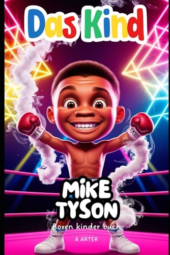 Mike Tyson: Boxen kinder buch: Eine inspirierende Geschichte für Kinder im Alter von 6 bis 8 Jahren (Kinderbuchreihe, Band 12) von Independently published