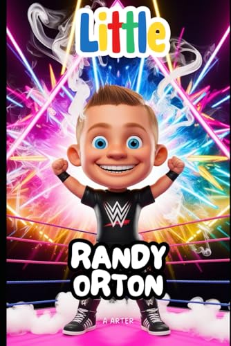 Randy Orton: The Boy Who Dreamed of the Ring: An Inspirational Story for Kids Ages 6-8 (Little Icons biography series for kids. Kids book series, Band 32) von Independently published