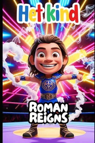 Roman Reigns. WWE: Inspirerende boeken voor kinderen. Worstelen boek voor kinderen (Boekenrek Kinderkamer: Jonge Idolen, Band 5) von Independently published
