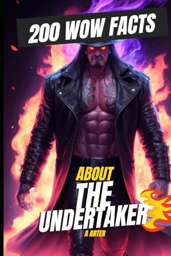 The Undertaker: 200 Crazy, Cool, and Legendary Facts You Didn’t Know!: Dive into the Untold Mysteries, Wild Adventures, and Epic Moments of WWE’s Most Iconic Superstar! The Undertaker: 200 Crazy, Cool, and Legendary Facts You Didn’t Know!: Dive into the Untold Mysteries, Wild Adventures, and Epic Moments of WWE’s Most Iconic Superstar! von Independently published