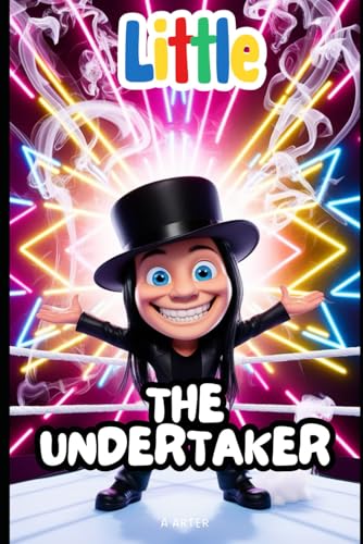 The Undertaker: The Story of a Boy Who Became a Wrestling Legend: An Inspirational Story for Kids Ages 6-8 (Little Icons biography series for kids. Kids book series, Band 31) von Independently published