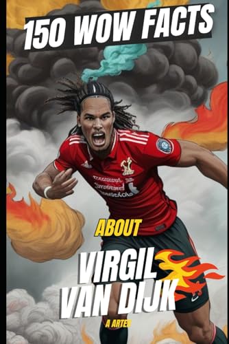 Virgil Van Dijk: The Legend, The Laughs, The 150 Weirdest Facts!: Virgil van Dijk book (Soccer book series for kids, Band 12) von Independently published